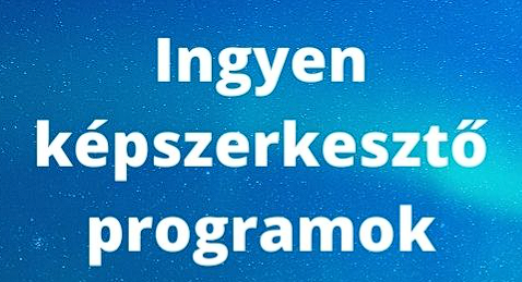 A legjobb ingyenes képszerkesztő programok