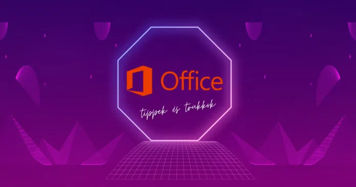 A Microsoft Office hatékony használatának titkai