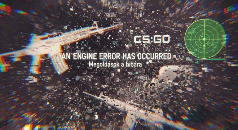 Counter-Strike: Global Offensive Engine Error: Megoldások a hibára